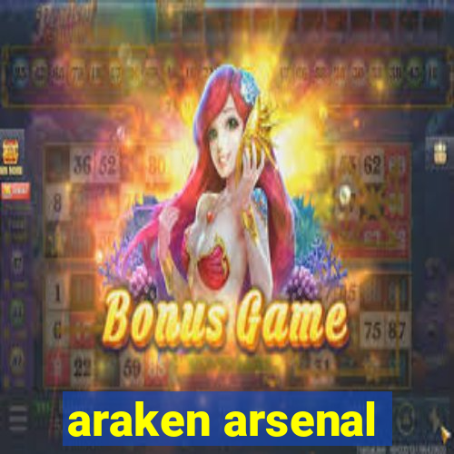 araken arsenal